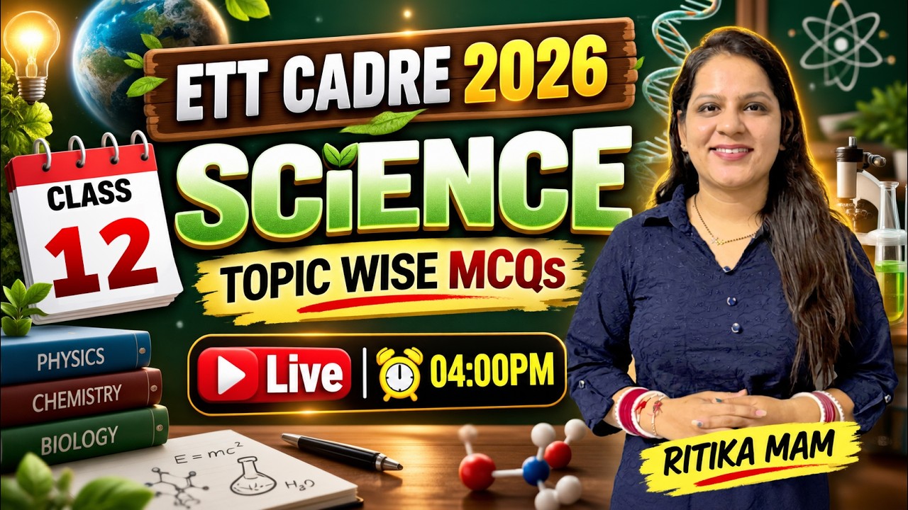 ETT Cadre 2026 𝐒𝐂𝐈𝐄𝐍𝐂𝐄 { 𝗧𝗼𝗽𝗶𝗰 𝘄𝗶𝘀𝗲 𝗠𝗖𝗤𝘀 } SESSION 12🔥by RITIKA MAM #ettcadre2026