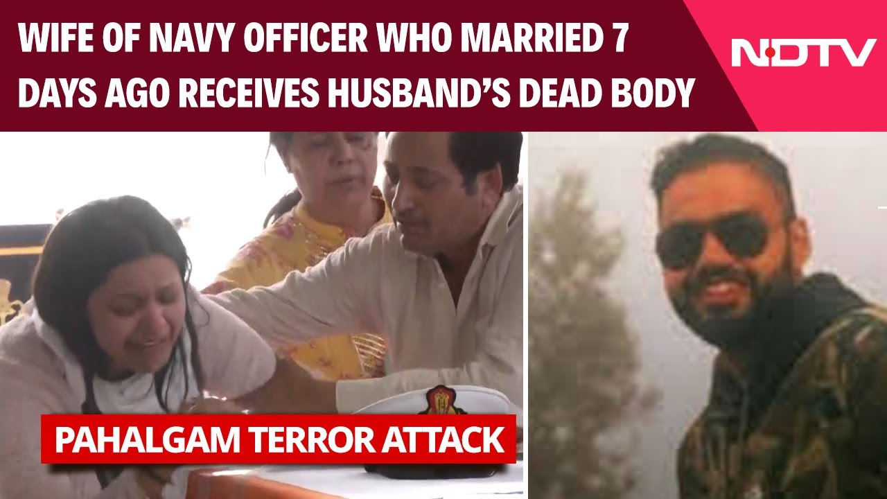 Pahalgam Attack | Wife Of Navy Officer Who Married 7 Days Ago Receives Husband's Dead Body In Delhi