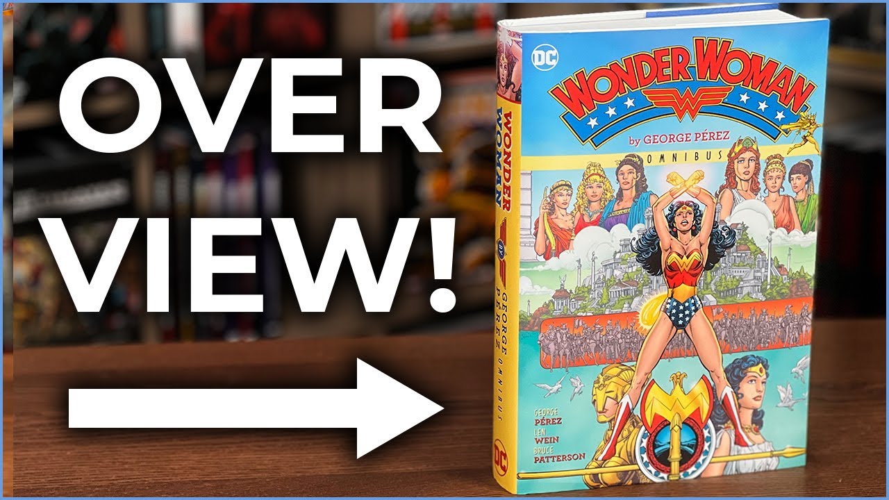 Wonder Woman by George Perez Omnibus 2022 Edition Overview | Comparison |