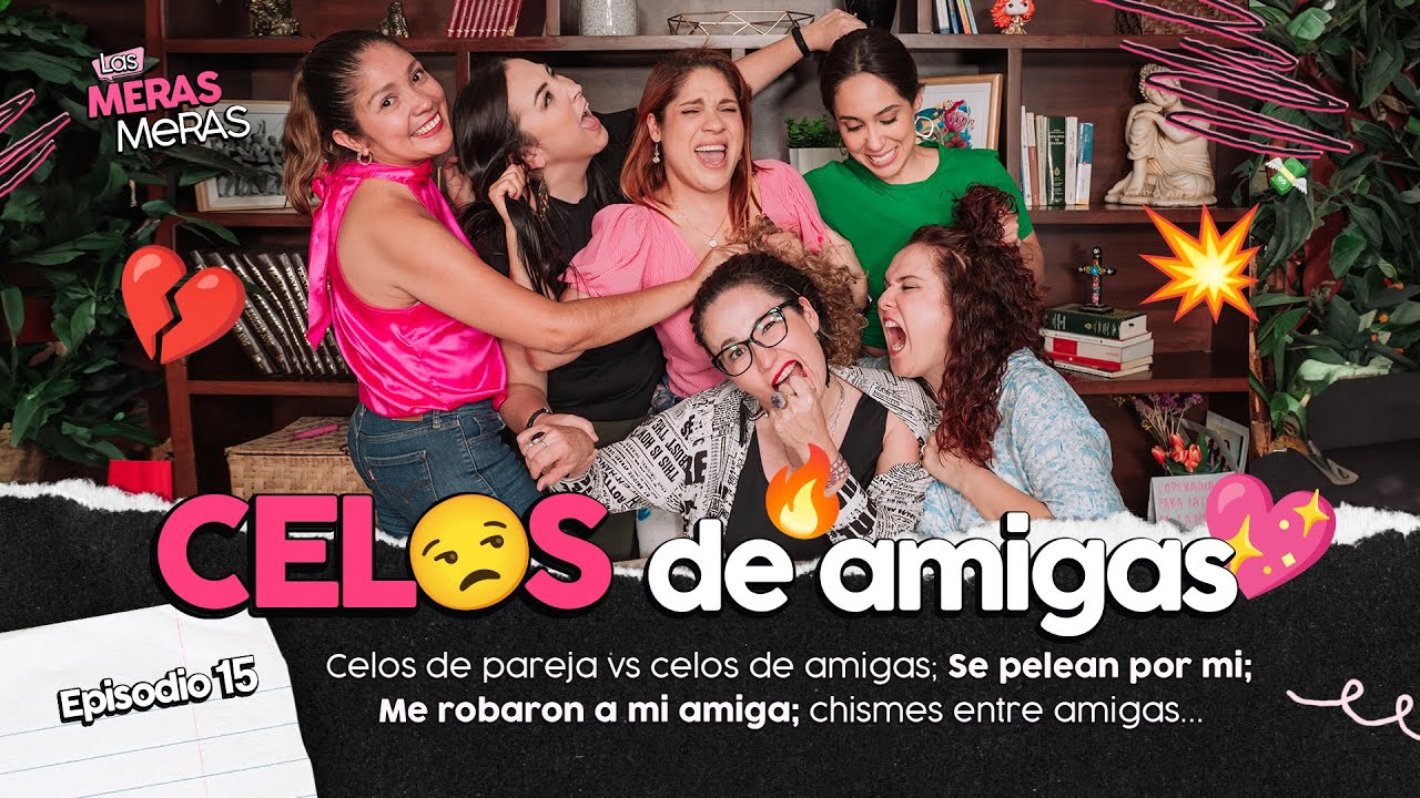 Episodio 15 - Celos de amigas