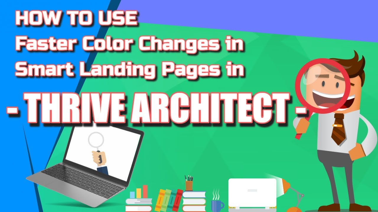 HOW TO USE Faster Color Changes in Smart Landing Pages IN THRIVE ARCHITECT