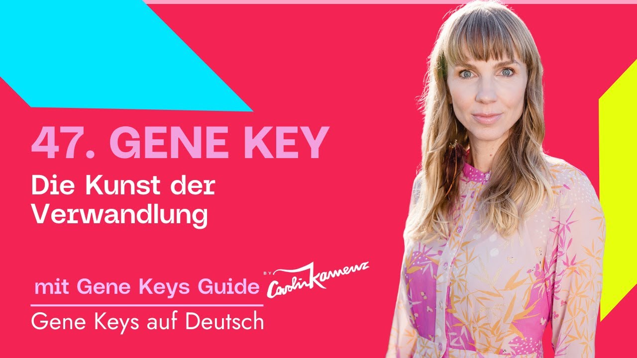 47. Gene Key - Von der Unterdr&uuml;ckung in die Verwandlung