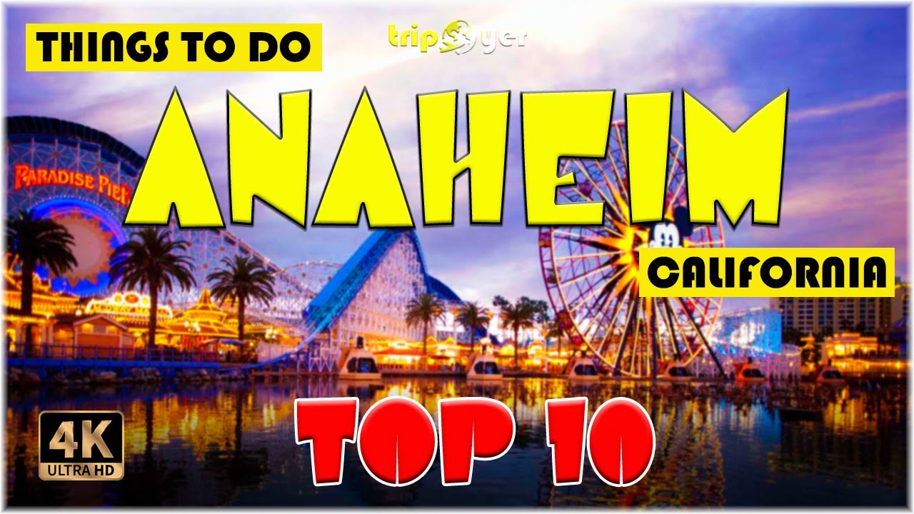Anaheim, CA (California) ᐈ Things to do | Best Places to Visit | Anaheim California Travel 4K ☑️