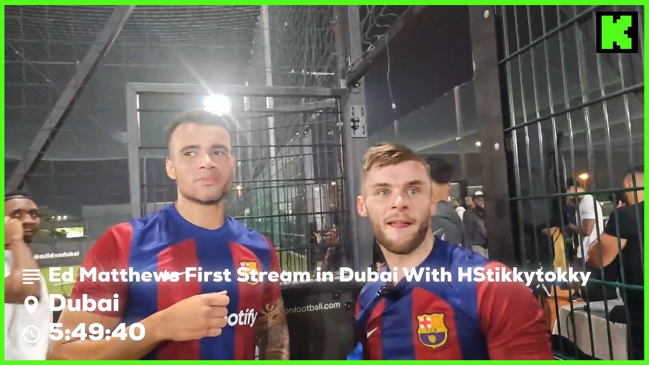Ed Matthews First Stream in Dubai With HStikkytokky (Full Stream) 04/04/2024