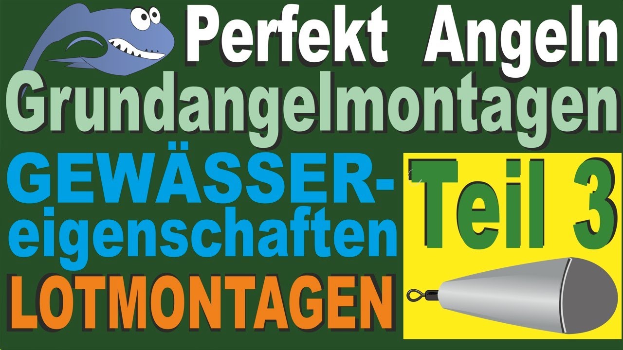 Perfekt Angeln - Grundangelmontagen TEIL 3 | Gewässereigenschaften, Lotmontagen, Hotspots finden.