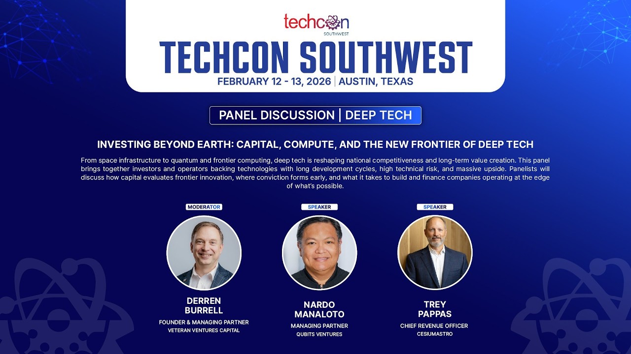 TechCon SouthWest 2026:  Investing Beyond Earth: Capital, Compute, and the New Frontier of Deep Tech