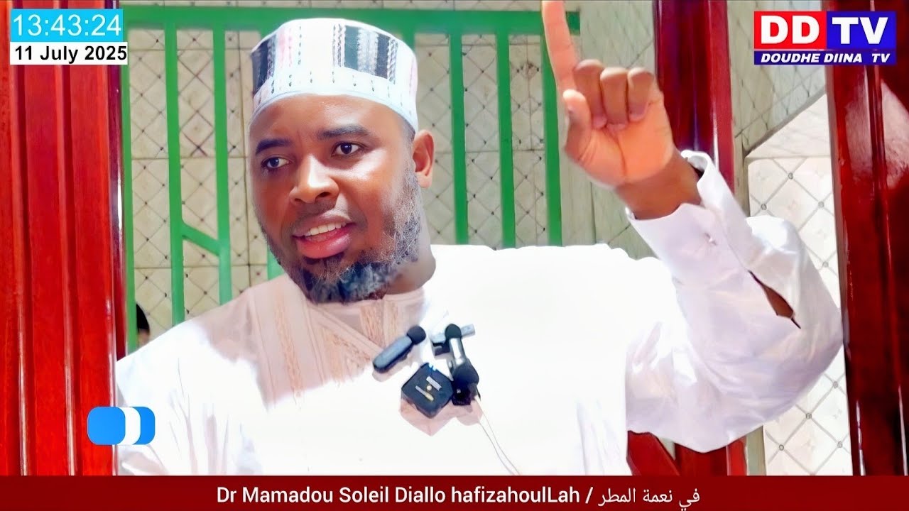 🛑Qutba Dr Mamadou Soleil Diallo Le 11/07/2025 | في نعمة المطر