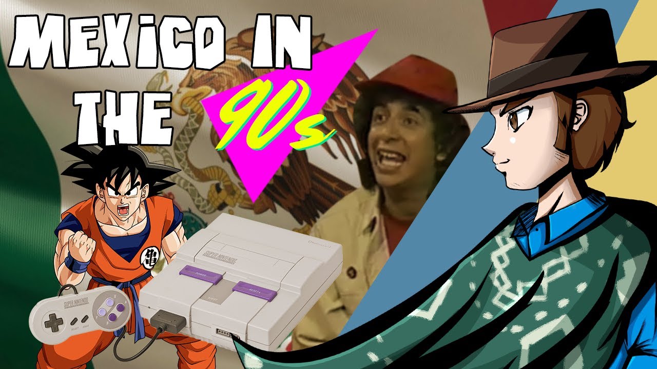 Growing up in Mexico in the 90's - POP CULTURE and SOCIETY of the time
