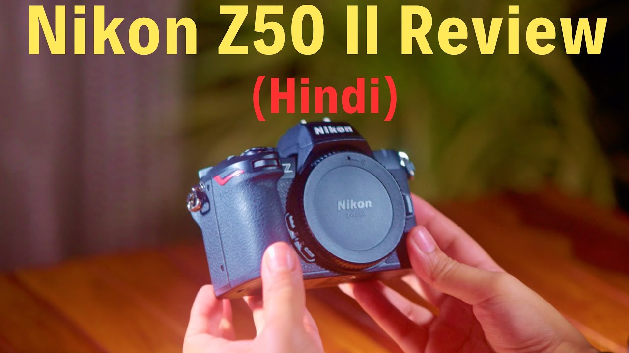 Best Camera Under Rs. 70,000/- Nikon Z50II (Hindi) / रुपये के तहत सर्वश्रेष्ठ कैमरा। 70,000/-