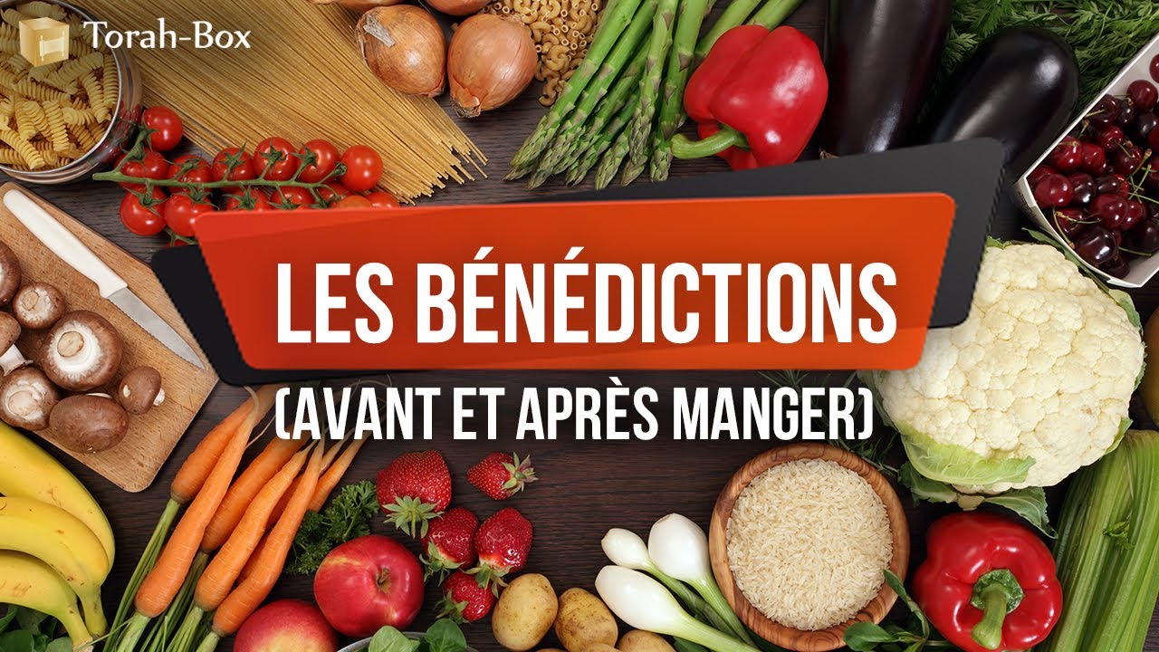 Les Bénédictions (avant et après manger)