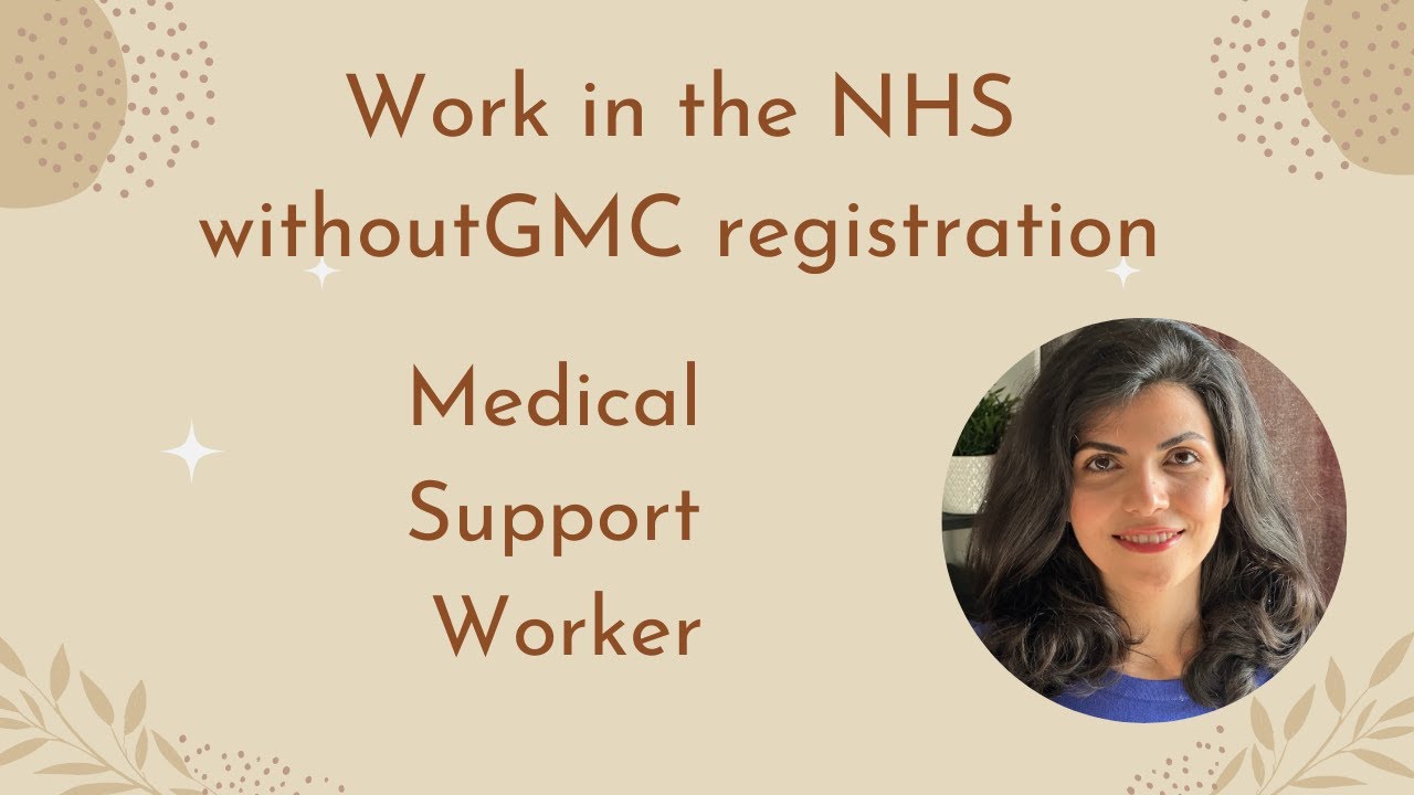 Overseas doctor working in the NHS without GMC registration? Medical Support worker role!