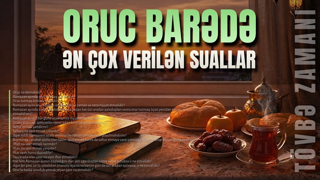 Oruc barədə ən çox verilən suallar
