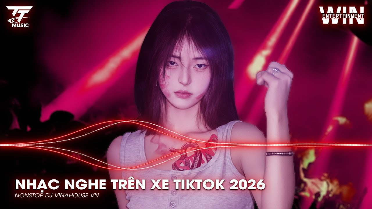 NHẠC NGHE TRÊN XE TIKTOK 2026 | NONSTOP TRIỆU VIEW 2025 BASS CỰC MẠNH | NHẠC TRẺ REMIX MỚI NHẤT 2026
