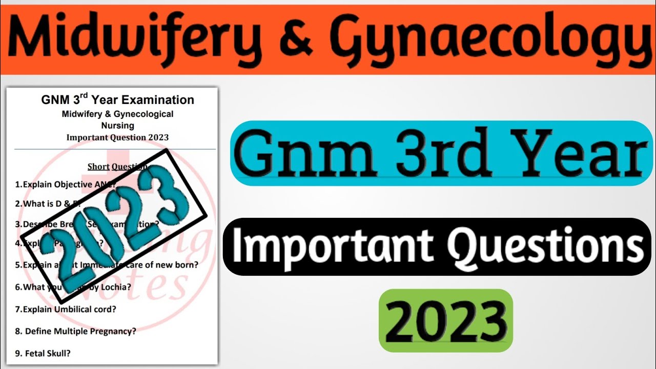 Gnm 3rd Year Midwifery and Gynaecology Nursing Important Questions 2023
