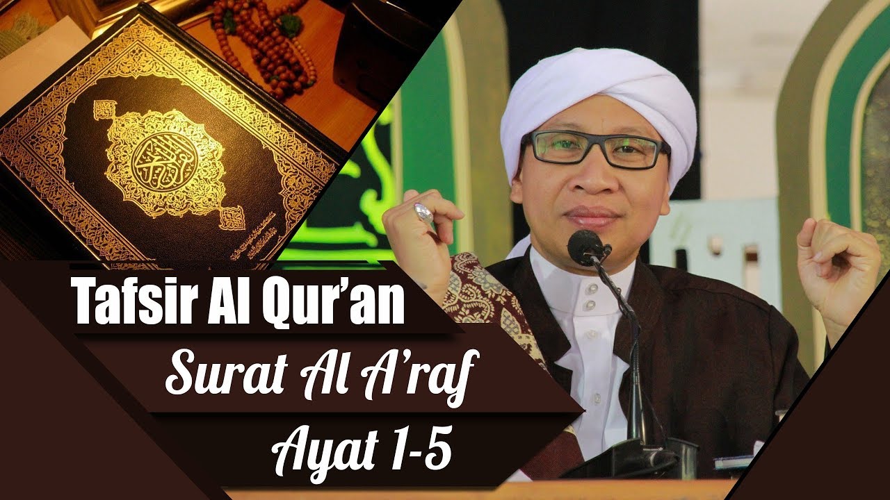 Surat Al A'raf Ayat 1-5 : Jangan Berputus Asa dalam Dakwah |  Buya Yahya | Al Qur'an|14 Juli 2018