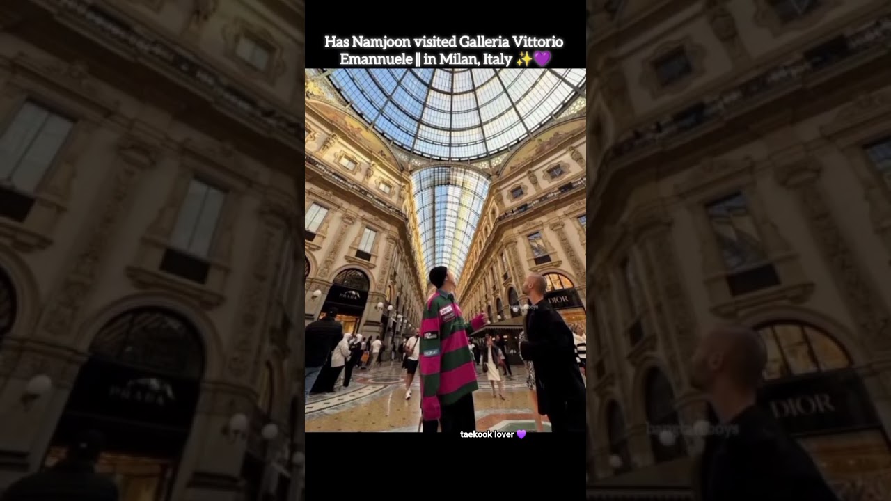 Namjoon visited Galleria Villorio Emanuele in Italy 🇮🇹 💜#bts #taekooklover#trending#shortsvido