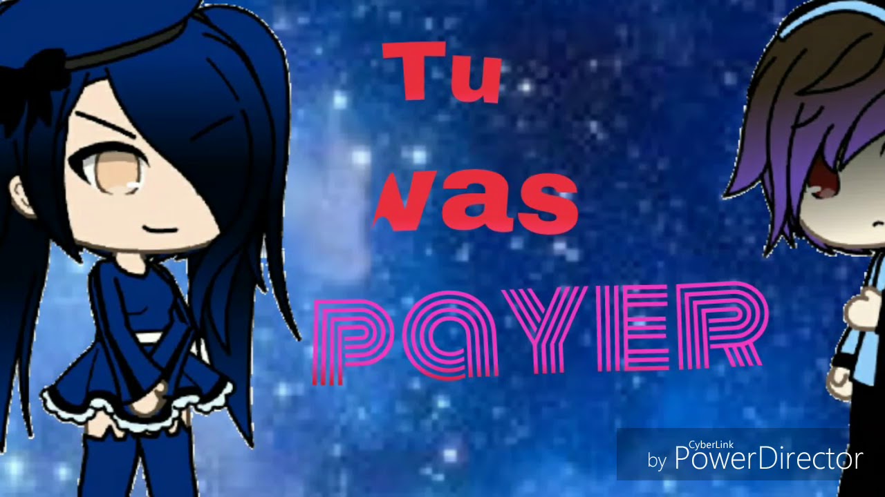 Tu vas payer//djena della//gacha life