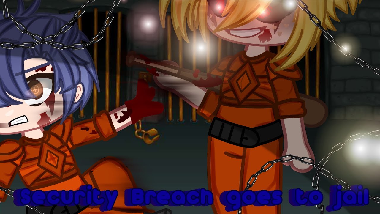[] Security Breach goes to jail [] FNAF [] OLD AU! []