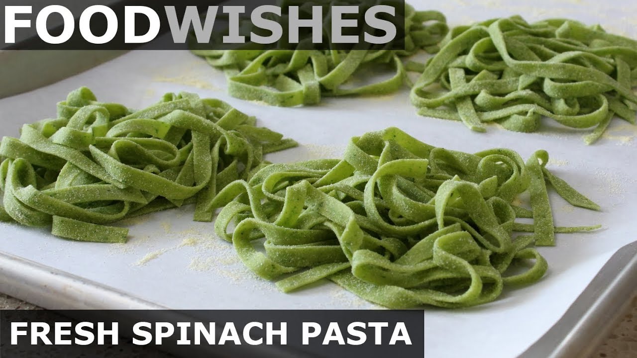 Fresh Spinach Pasta - Food Wishes
