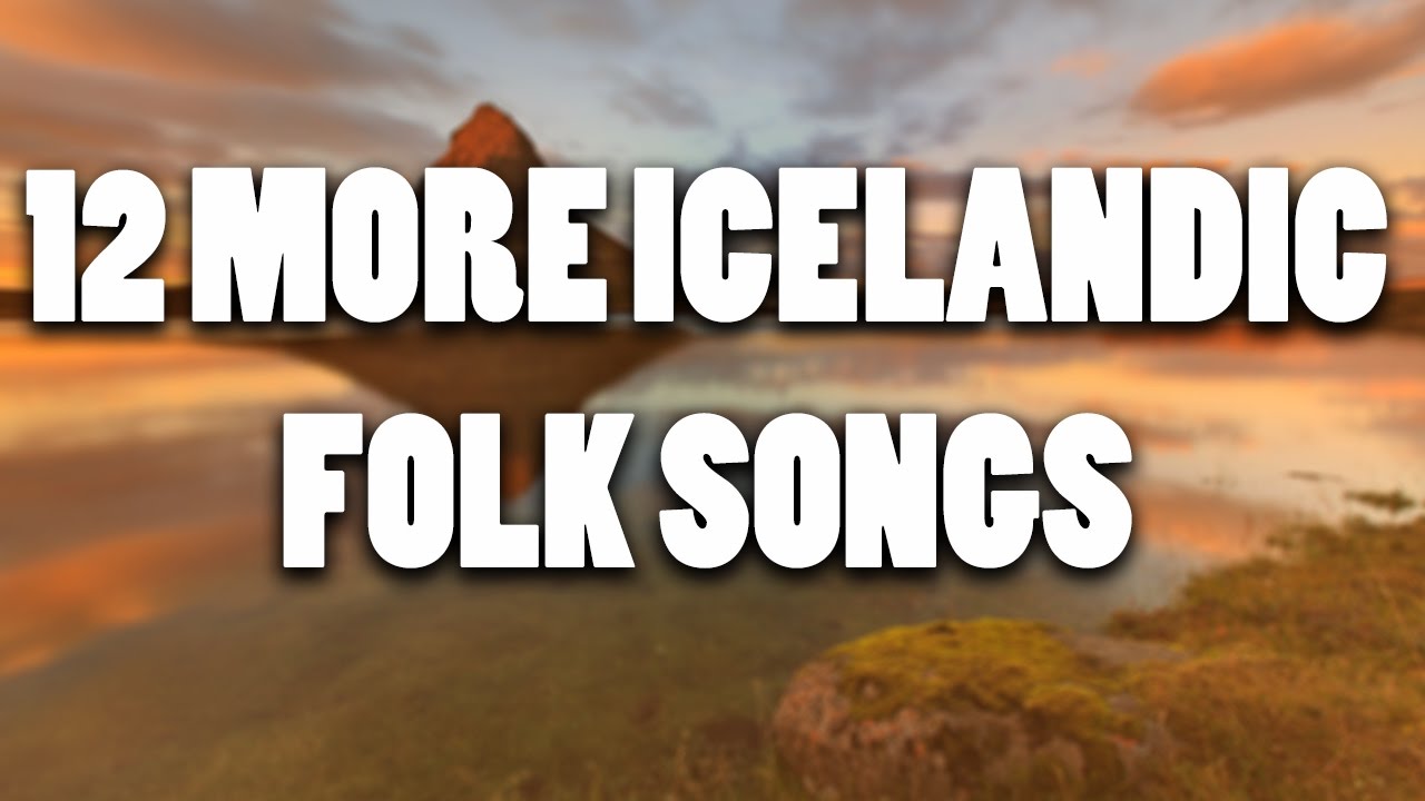 12 More Icelandic Folk Songs