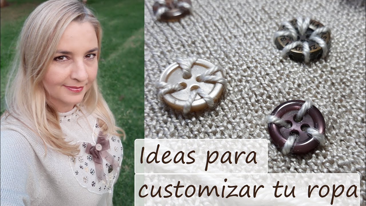 MODA Como PERSONALIZAR o decorar un suéter con botones y otros materiales reciclados Ideas 2020