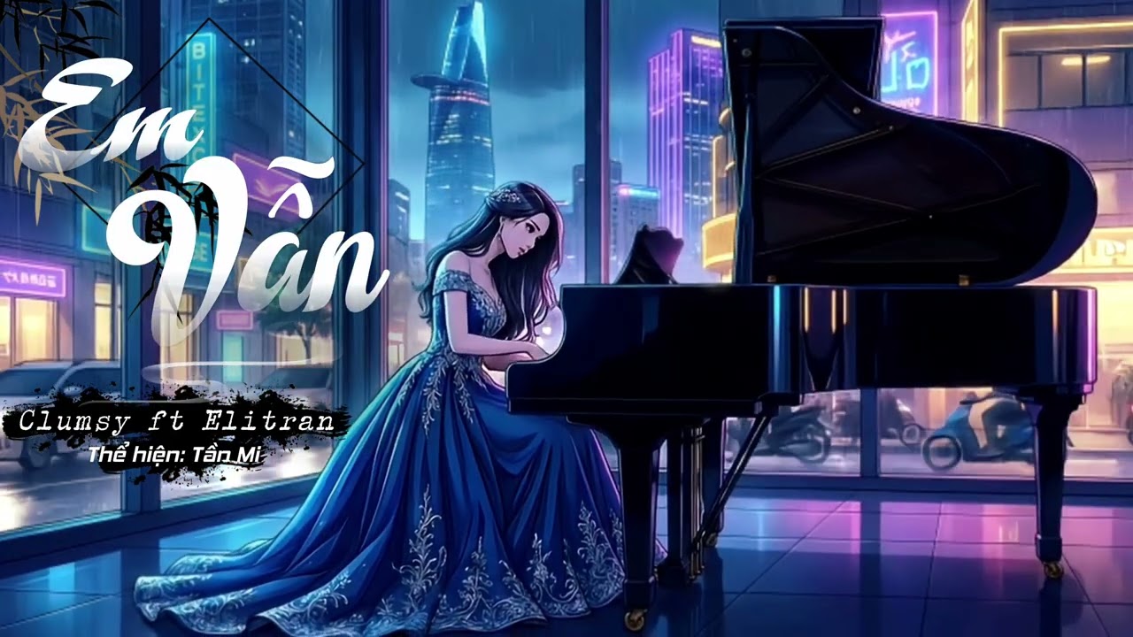 Em Vẫn | Tần Mi | Clumsy ft Elitran | Lyrics video