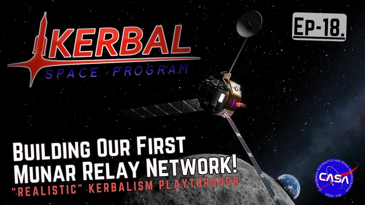 KSP — Создание нашей ПЕРВОЙ СВЯЗНОЙ СЕТИ вокруг Луны! — Эпизод 18