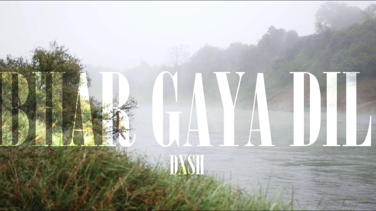 DXSH - BHAR GAYA DIL ( OFFICIAL MUSIC VIDEO )