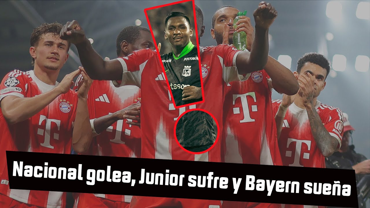 Nacional golea, Junior sufre y Bayern sueña