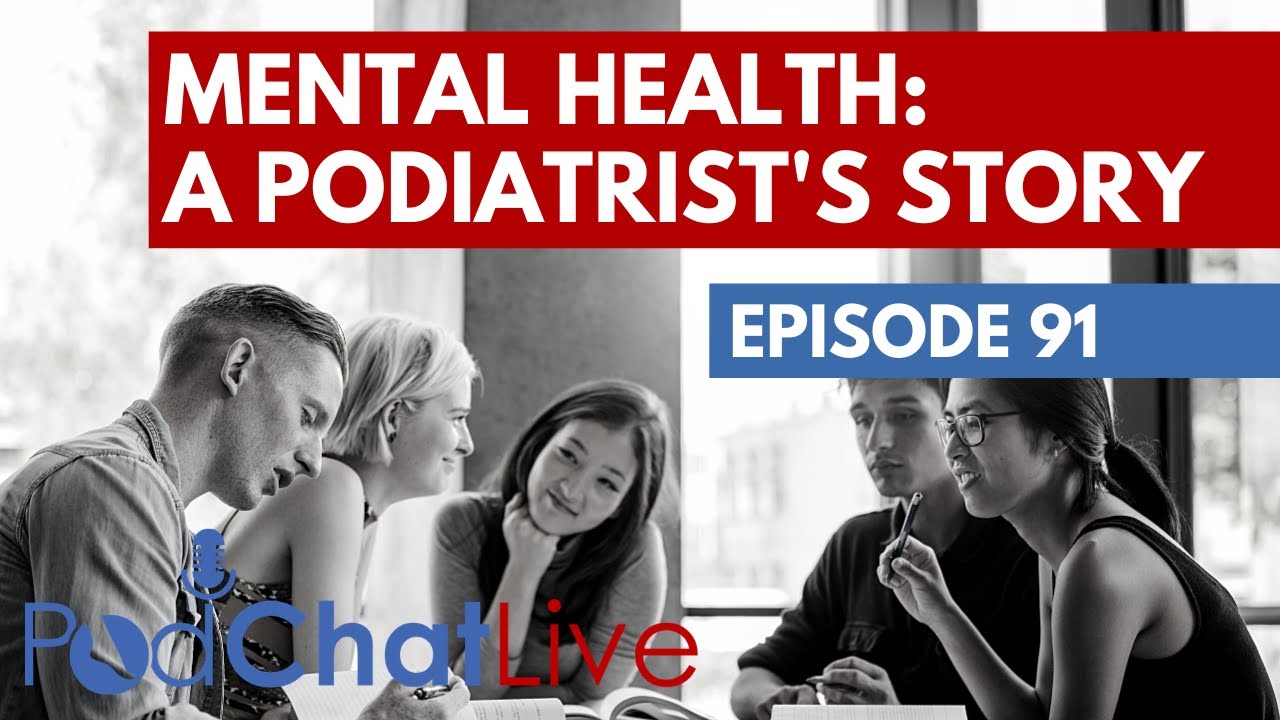 PodChatLive Episode 91 with Joe Brooks [Mental Health, a Podiatrists Story]