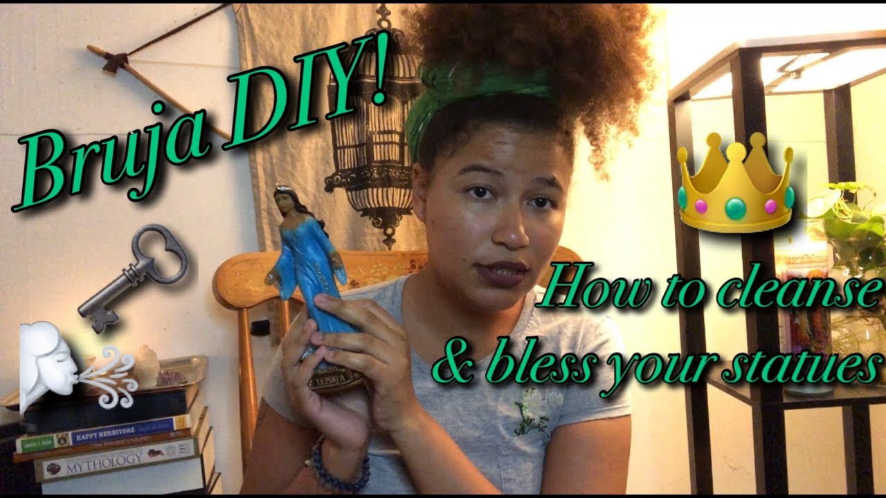 BRUJA DIY: How to Cleanse & Bless your Statues!
