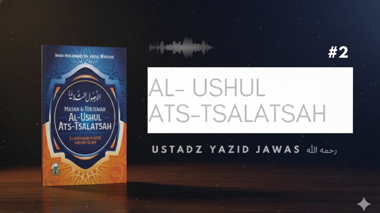 Ushul Tsalashah #2 Mengenal Rasulullah Part 1 l Ustadz Yazid bin Abdul Qadir Jawas رحمه الله