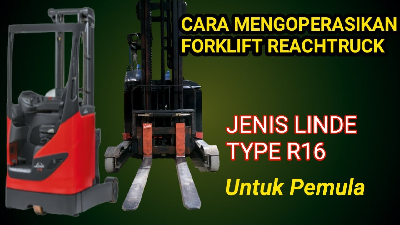Forklift Reach Truck Linde | Cara mengoperasikan Forklift RR Linde
