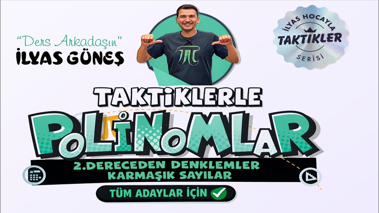 TAKTİKLERLE POLİNOMLAR KİTABI-1.GÜN ( DERS 3) - İlyas Güneş 2026