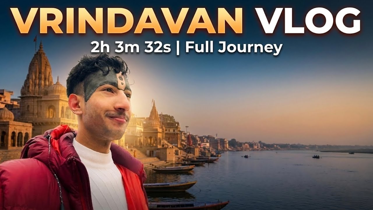 Walking Through the Sacred Braj Land 🕉️ | Full Vlog | 🙏 VRINDAVAN FULL VLOG | 2h 3m 32s 🌸