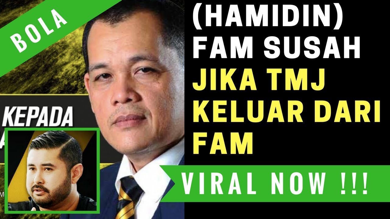 [BOLA] FAM Akan Susah Tanpa Tunku Ismail - Datuk Hamidin (Viral YS)