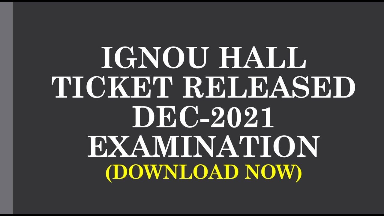 IGNOU HALL TICKET RELEASED || DEC 2021 EXAMINATION