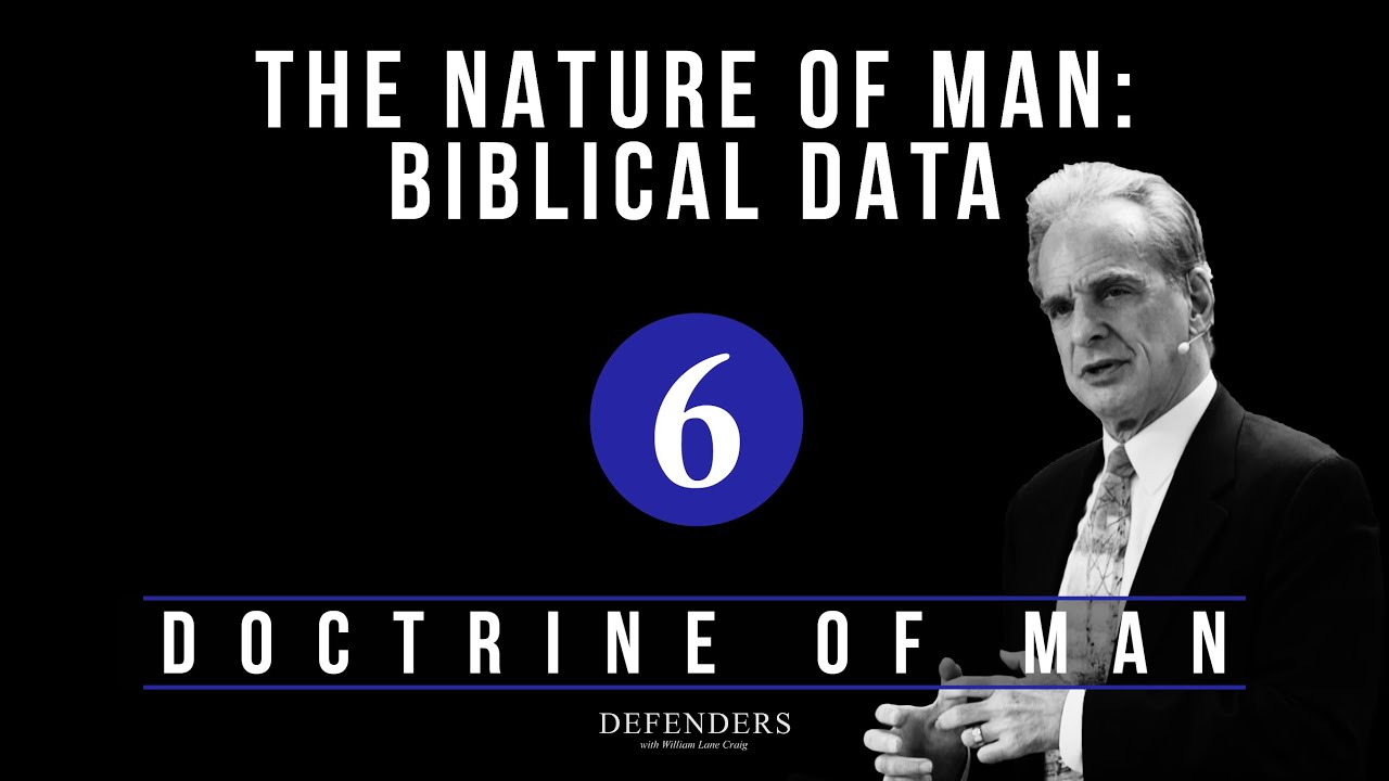 Doctrine of Man - Part 6: The Nature of Man | Biblical Data