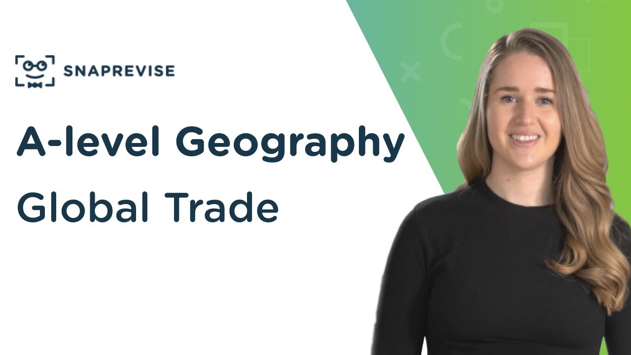 Global Trade | A-level Geography | OCR, AQA, Edexcel