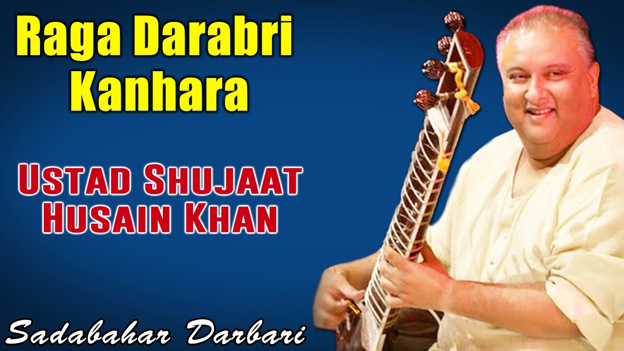 Raga Darabri Kanhara | Ustad Shujaat Husain Khan ( Album: Sadabahar Darbari)