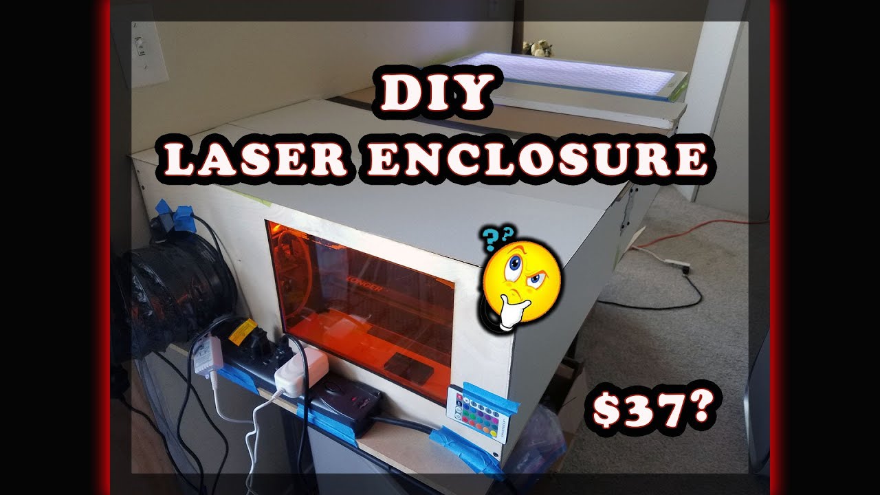 DIY Enclosure for your Laser Cutter / Engraver (Under $50)