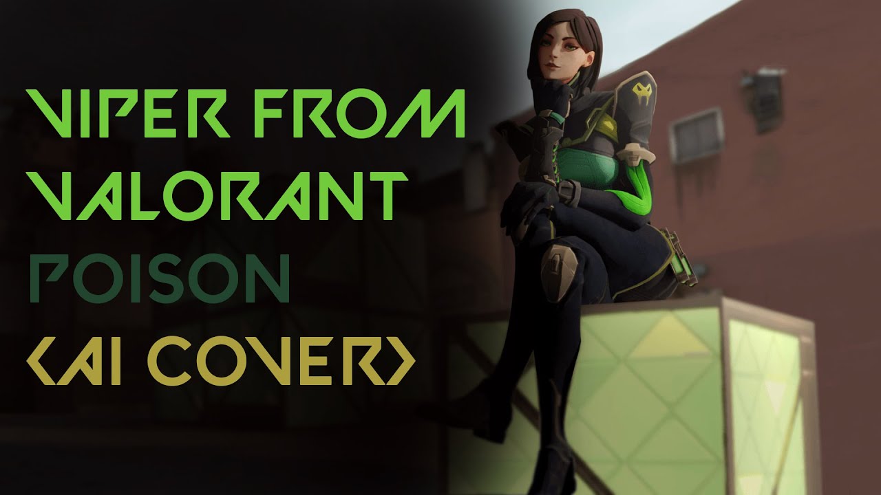 Viper from Valorant - Poison (AI cover)