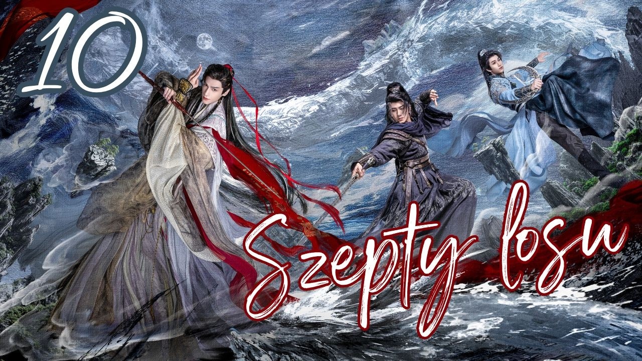 【PL】Szepty Losu | Whispers of Fate - odcinek 10