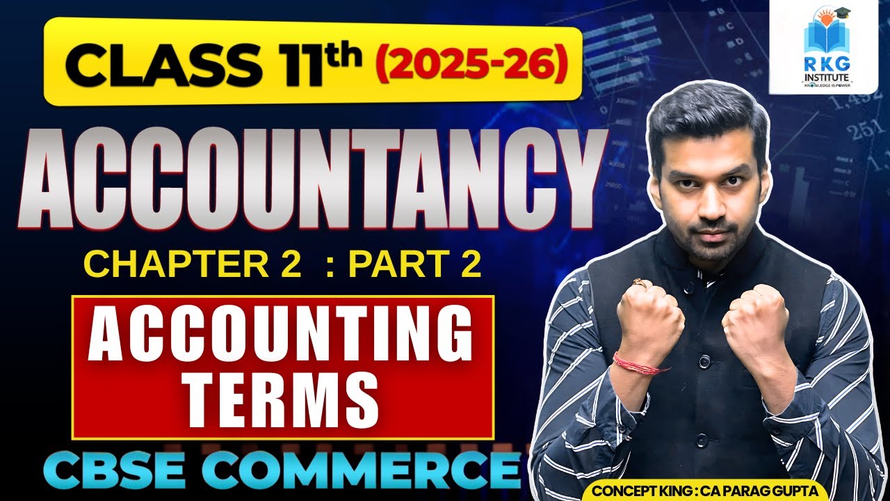 Class 11 Accountancy Chapter 2 : Basic Accounting terms | Part 2 (Entire NCERT coverage)