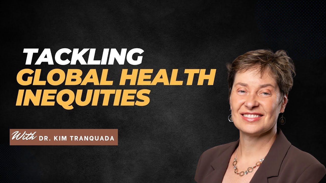 Tackling Global Health Inequities with Dr. Kim Tranquanda