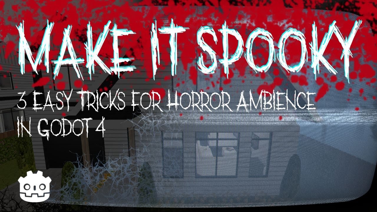 MAKE IT SPOOKY: 3 Easy Techniques for Horror Ambience in Godot 4