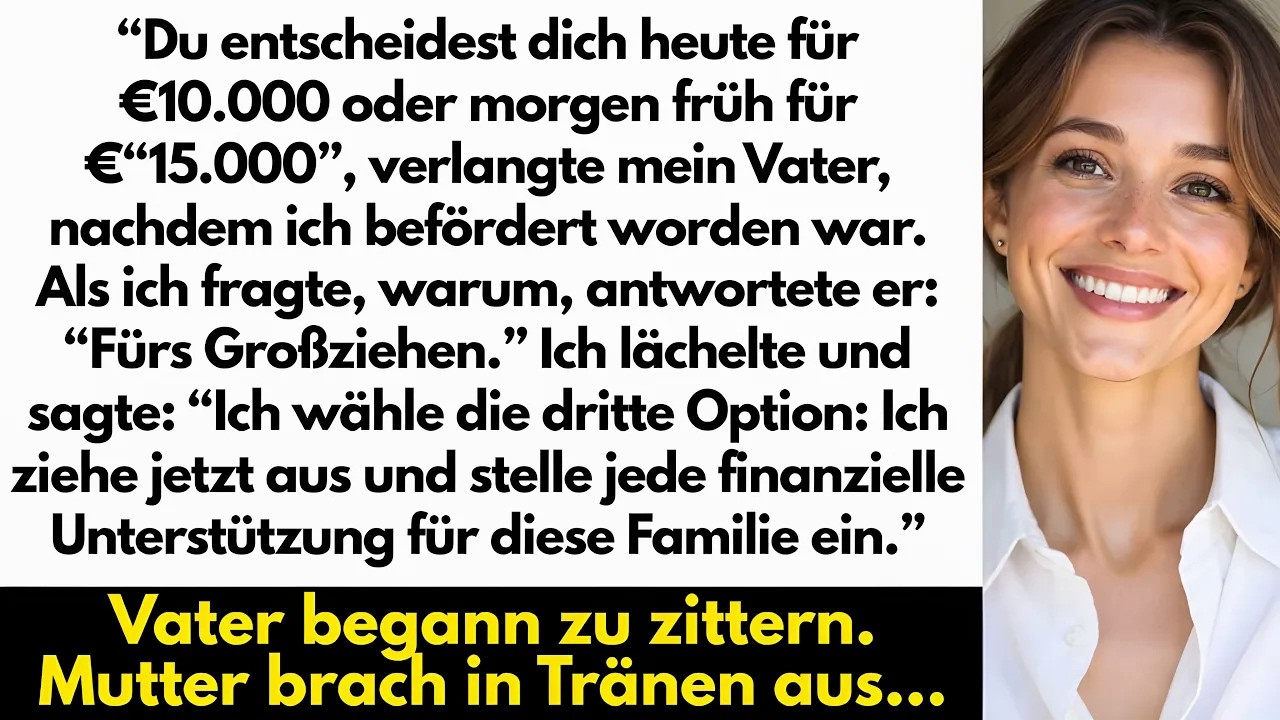 Mein Vater Verlangte €10 000–15 000 Fürs Großziehen, Nachdem Ich Befördert Wurde – Meine Antwort…