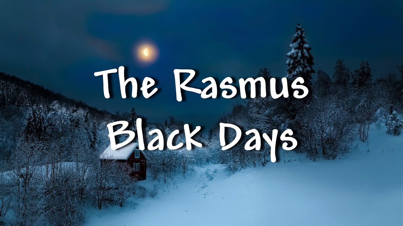 The Rasmus - Black Days - Lyrics