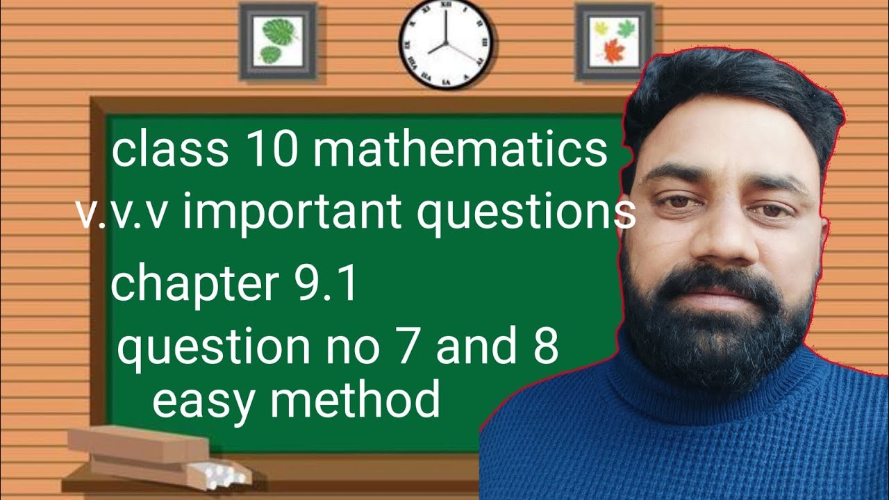 Class 10 mathematics chapter 9.1 question 7,8