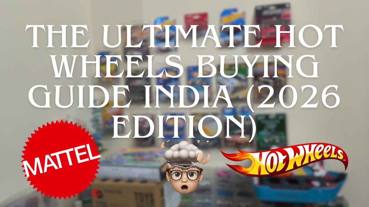The Ultimate Hot Wheels Buying Guide India (2026 Edition) | Prices, Series & Tips!